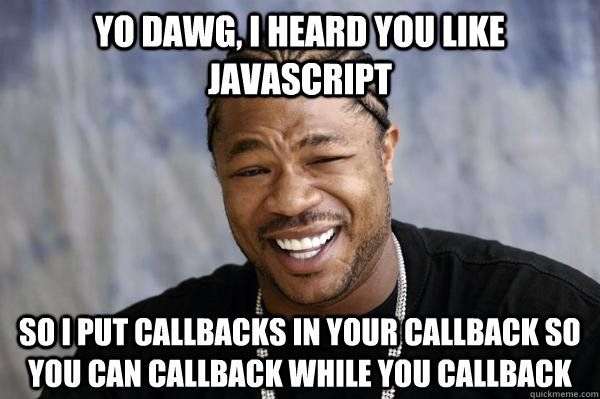 JavaScript Callback meme