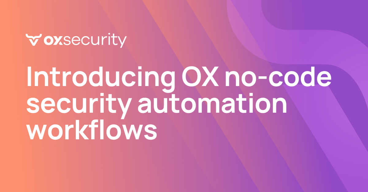 Introducing OX no code security automation workflows