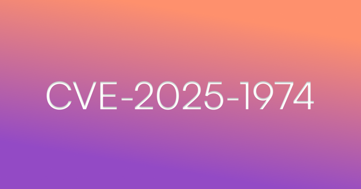 CVE 2025 1974