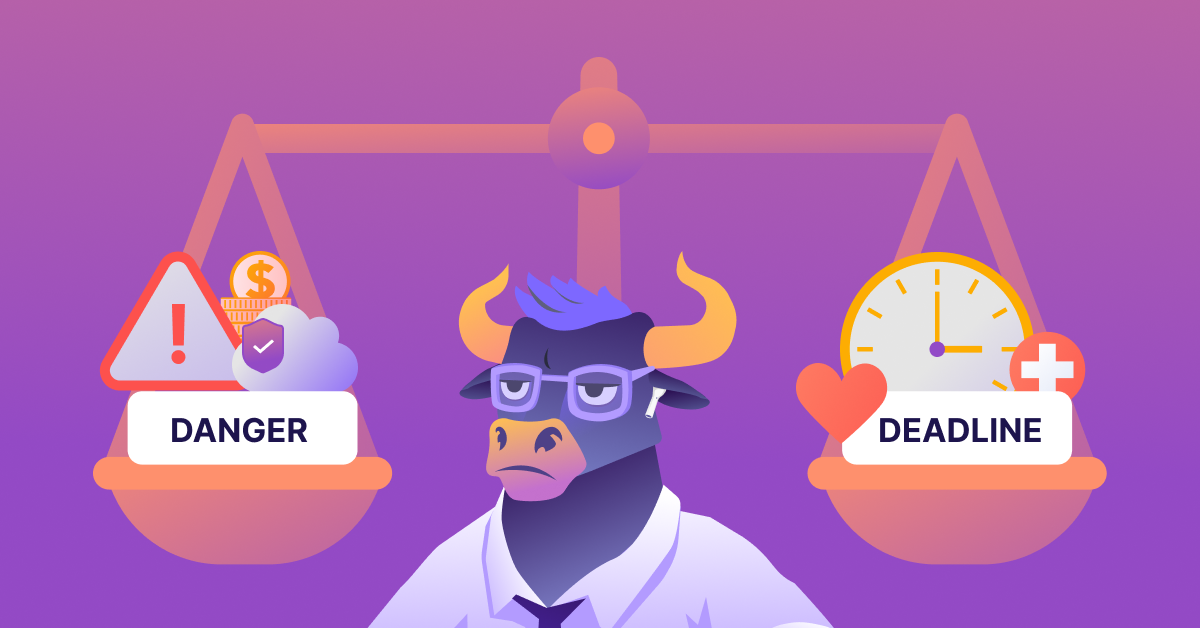 Deadlines or Danger