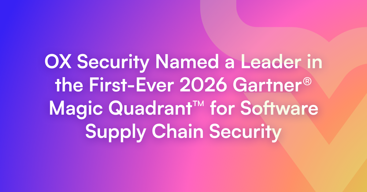 OX Security Named a Leader in the First Ever Gartner® Magic Quadrant™ for Software Supply Chain Security