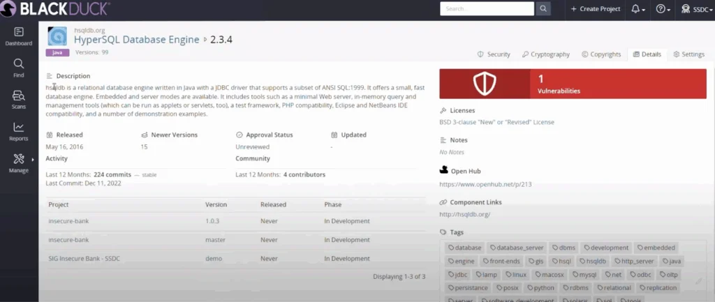 while testing Black Duck, I analyzed a Java component, HyperSQL Database Engine v2.3.4, within a demo project. Black Duck flagged 1 known vulnerability, tracked its license (BSD 3-Clause), and even highlighted contributor activity and usage across internal projects (insecure-bank, SIG Secure Bank).