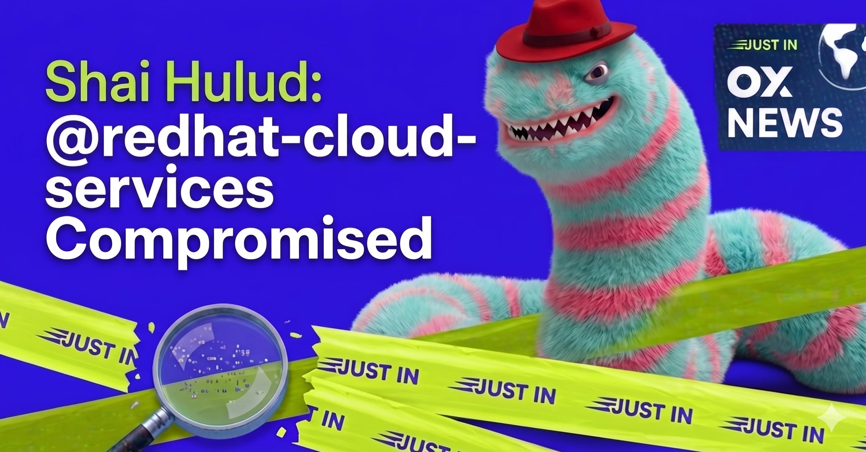 @redhat-cloud-services Compromised - npm Supply Chain Attack